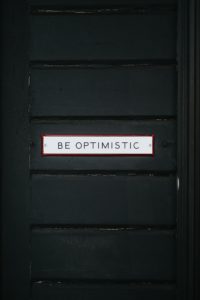 be optimistic when work gets tough