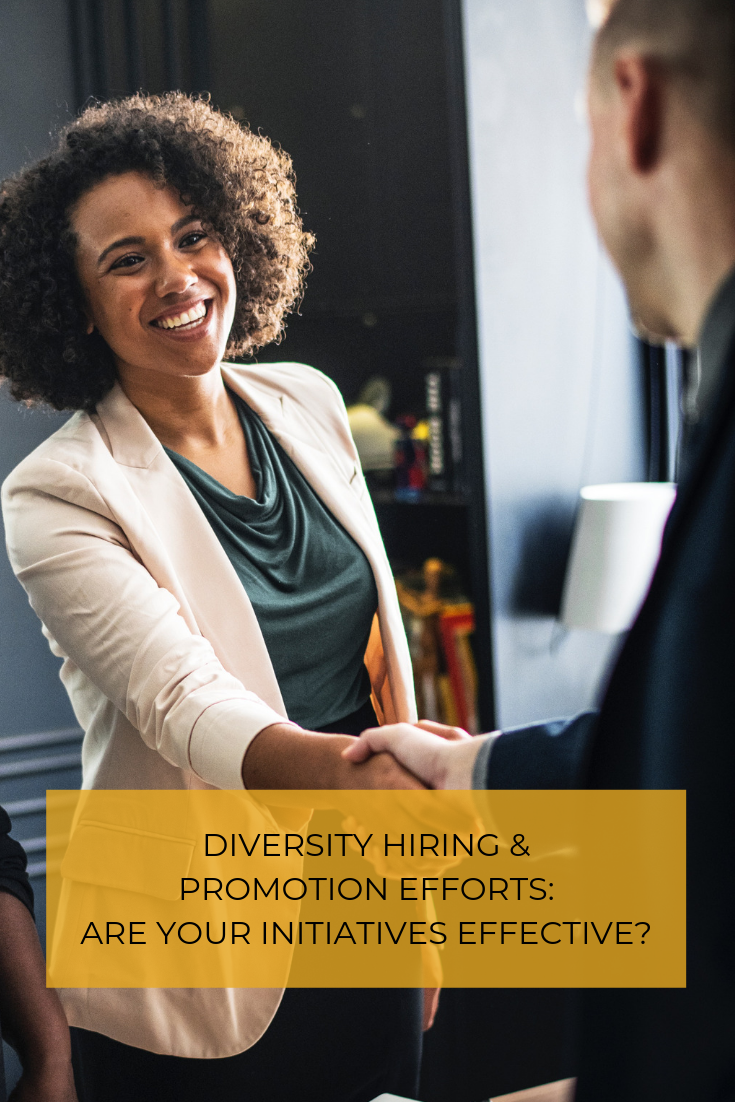 Are your company's Diversity Hiring and Promotion Efforts effective? It's time to honestly consider if you've done all you can to recruit a diverse staff. 