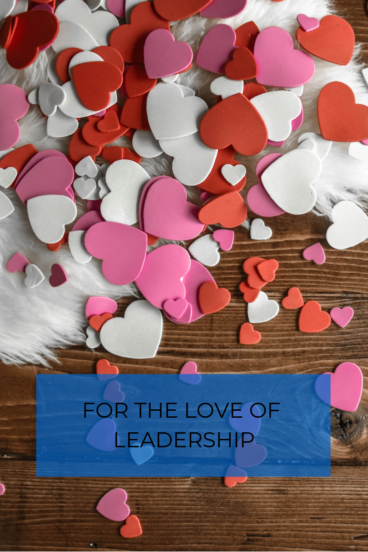For the love of leadership. Is it superficial? Does your love of leadership embrace learning and betterment? Renew your love of leadership. 